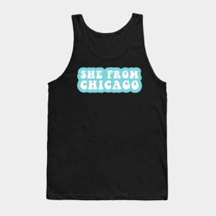 She From Chicago Tank Top